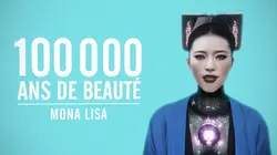 100.000 ans de beauté  Mona Lisa