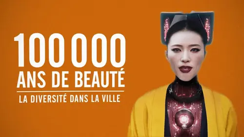 100.000 ans de beauté La diversité dans la ville