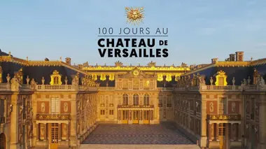 100 jours au château de Versailles