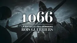 1066, la bataille des derniers rois guerriers