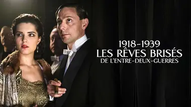 1918-1939 : les rêves brisés de l'entre-deux-guerres