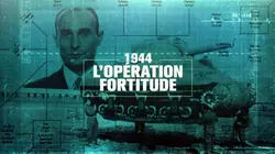 1944 : L'opération fortitude