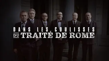 1950-1957, dans les coulisses du Traité de Rome