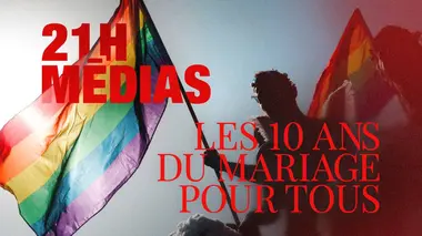 21H Médias : 10 ans de mariage pour tous