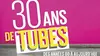 30 ans de tubes