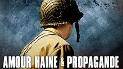 Visuel de Amour, haine et propagande