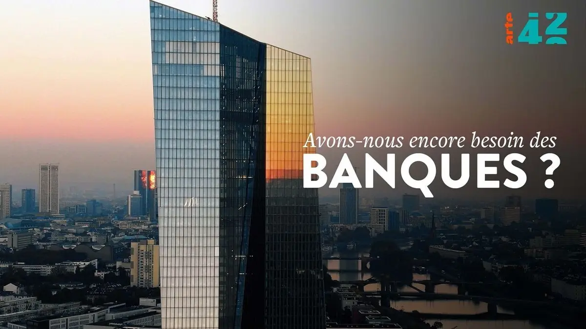 42, la réponse à presque tout Avons-nous encore besoin des banques ?