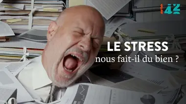 Le stress nous fait-il du bien ?