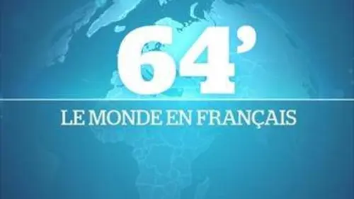 64', le monde en français, 2e partie