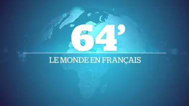 64 minutes, le monde en français, 2e partie