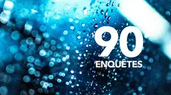 90' Enquêtes