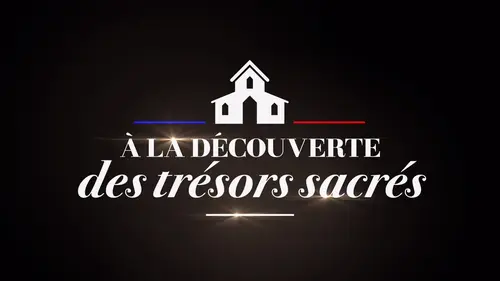A la découverte des trésors sacrés