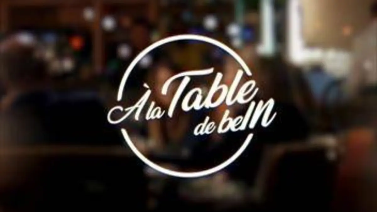 A la table de beIN