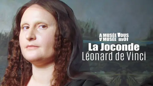 A Musée Vous, A Musée Moi S03E01 La Joconde, Léonard de Vinci : 10% en streaming