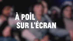 A poil sur l'écran