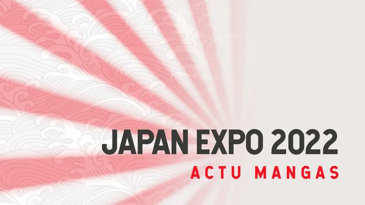 Actu Mangas S01E02 Hors-Série - Japan Expo 2022