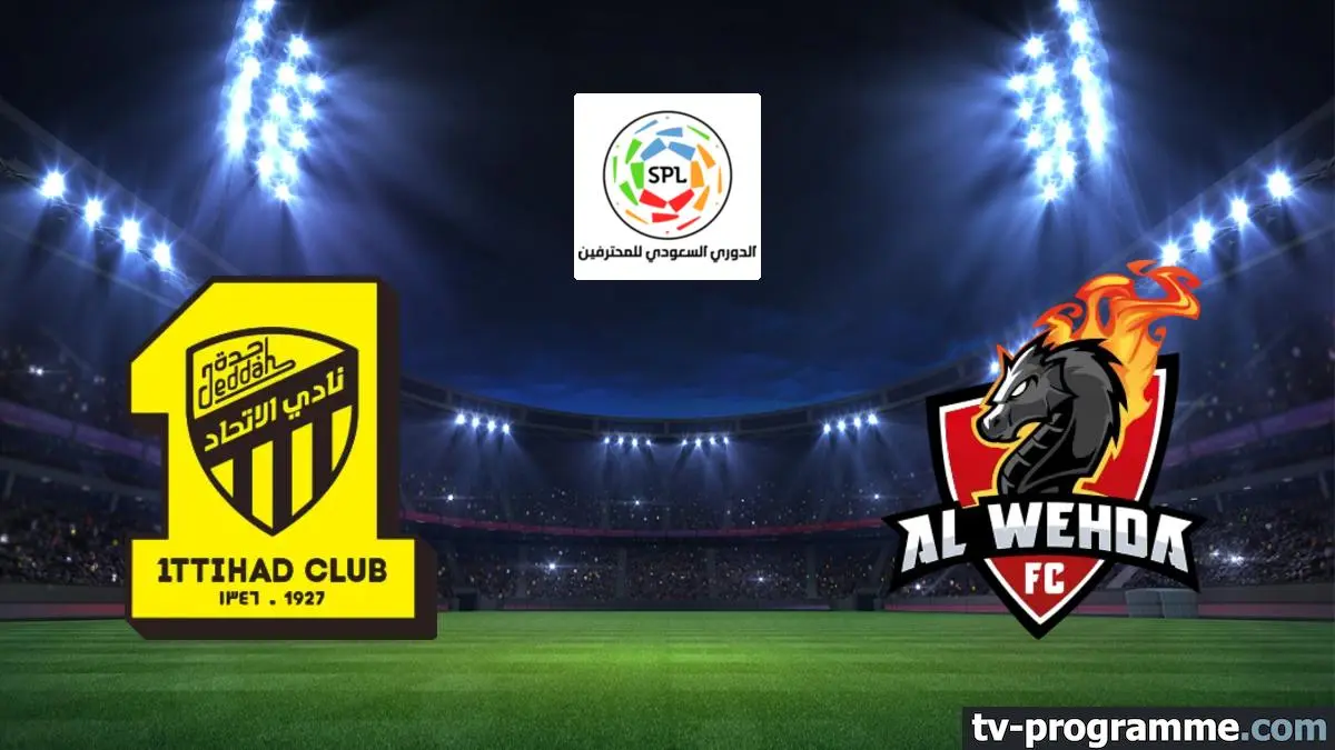 Al-Ittihad / Al-Wehda Football Saudi Pro League 2024-2025