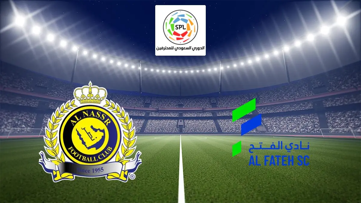 Al-Nassr / Al-Fateh - Football Saudi Pro League