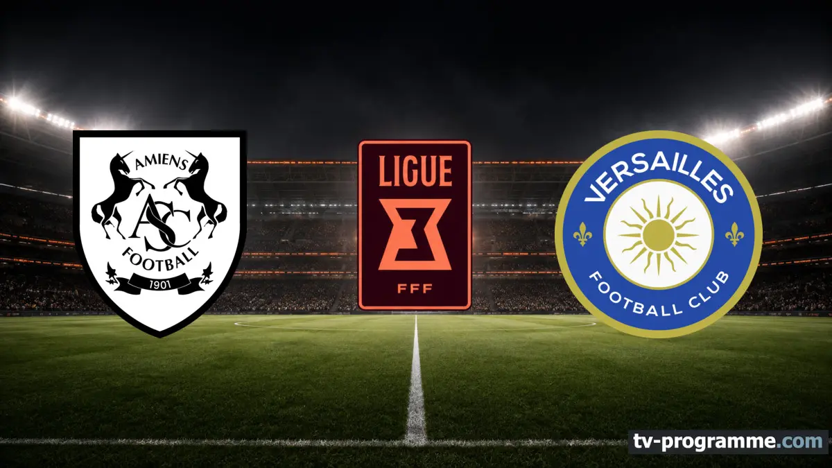 Amiens / FC Versailles 78 Football Ligue 3 2026-2027