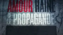 Visuel de Amour, haine et propagande