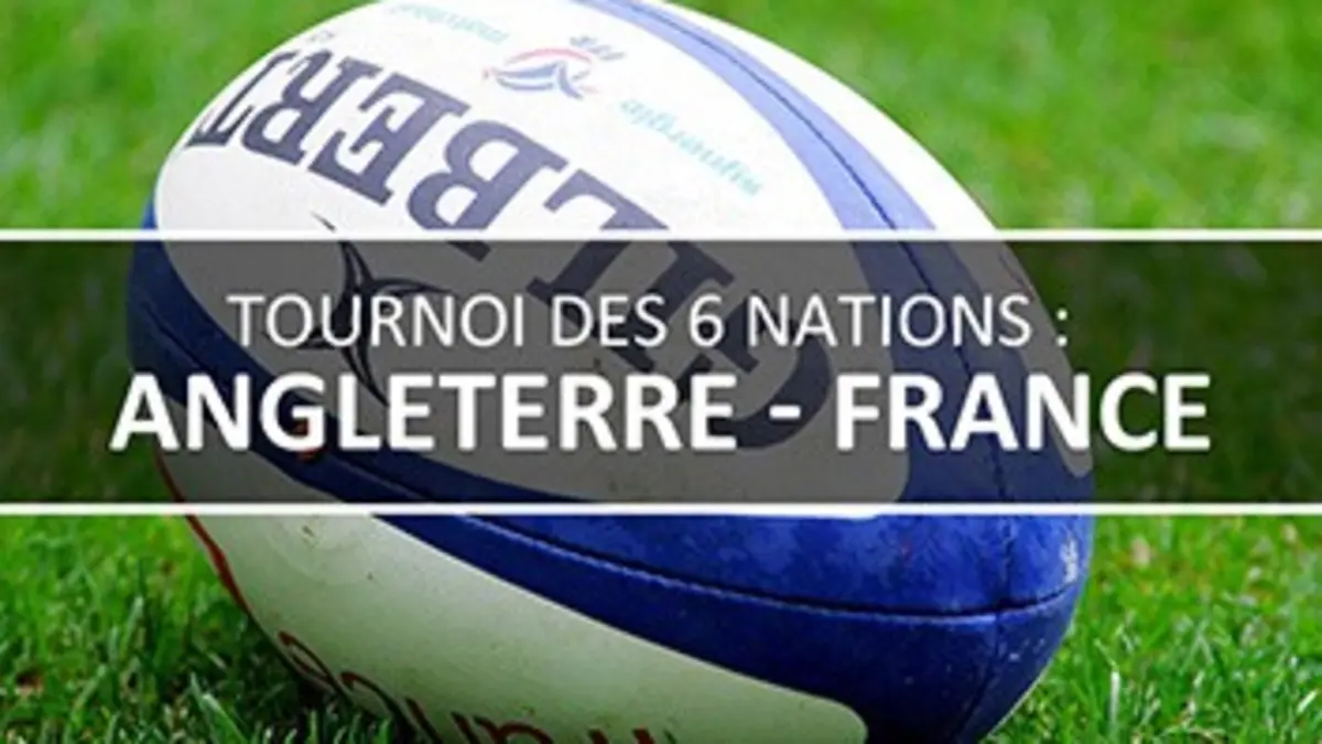 Angleterre / France Rugby Tournoi des VI Nations 2017