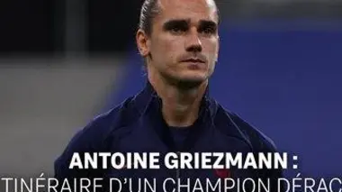 Antoine Griezmann : itinéraire d'un champion déraciné