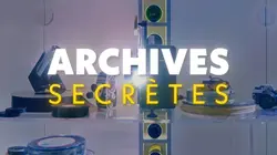 Archives secrètes La face cachée de nos idoles