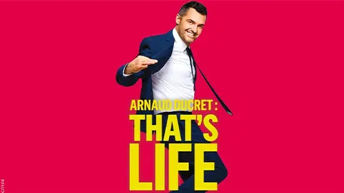 Arnaud Ducret : That's life