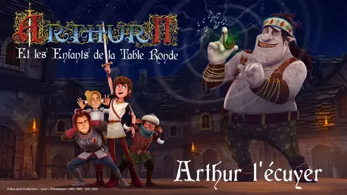 Arthur et les enfants de la Table ronde S02E01 Arthur l'écuyer