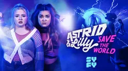Astrid & Lilly Save the World S01E04