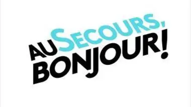 Au secours, bonjour !