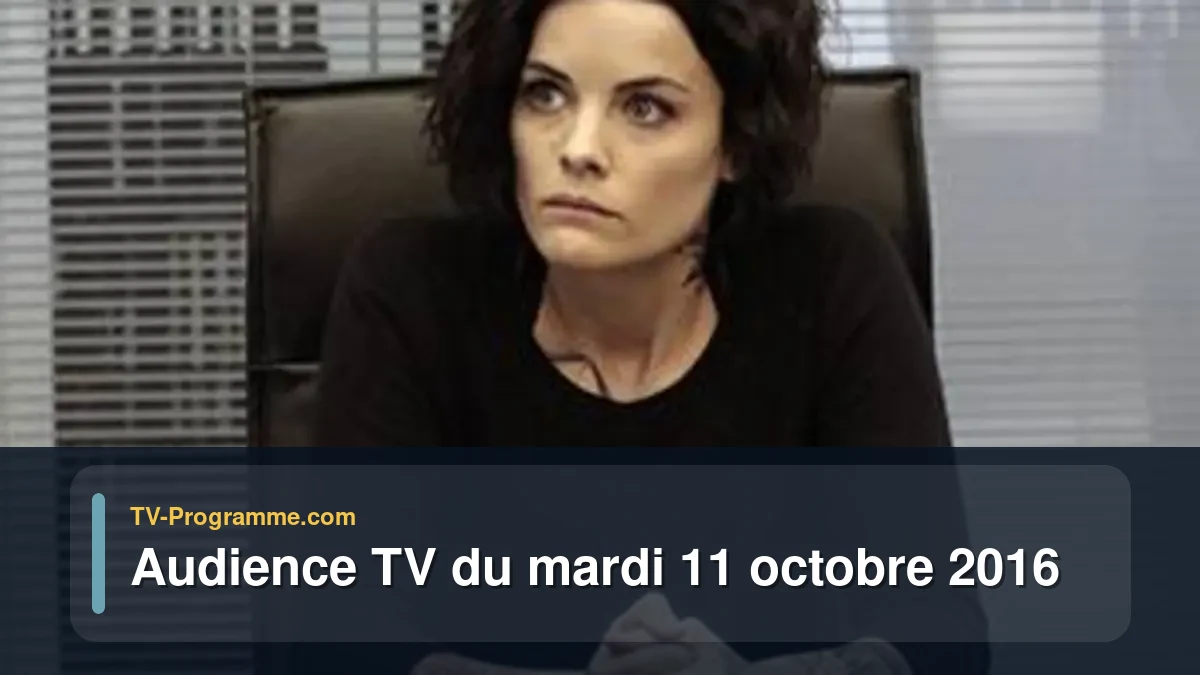 Audience TV du Mardi 11 octobre 2016