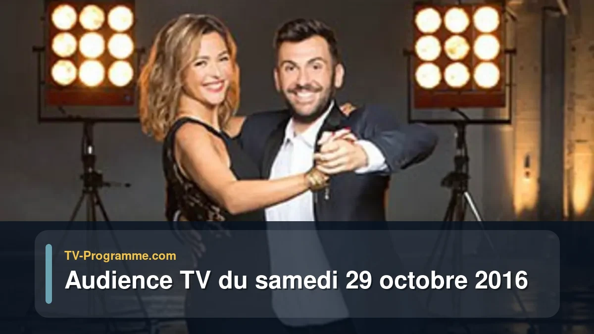 Audience TV du Samedi 29 octobre 2016