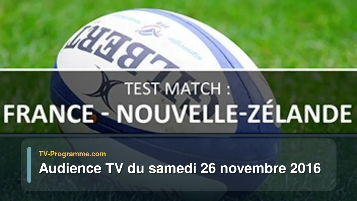 Audience TV du Samedi 26 novembre 2016