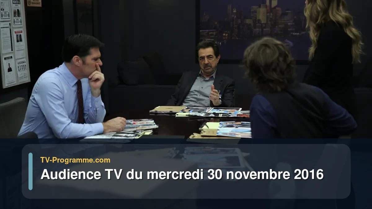 Audience TV du Mercredi 30 novembre 2016