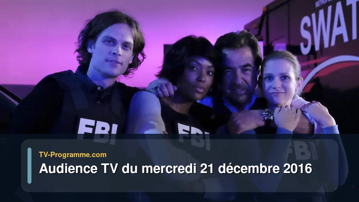 Audience TV du Mercredi 21 décembre 2016