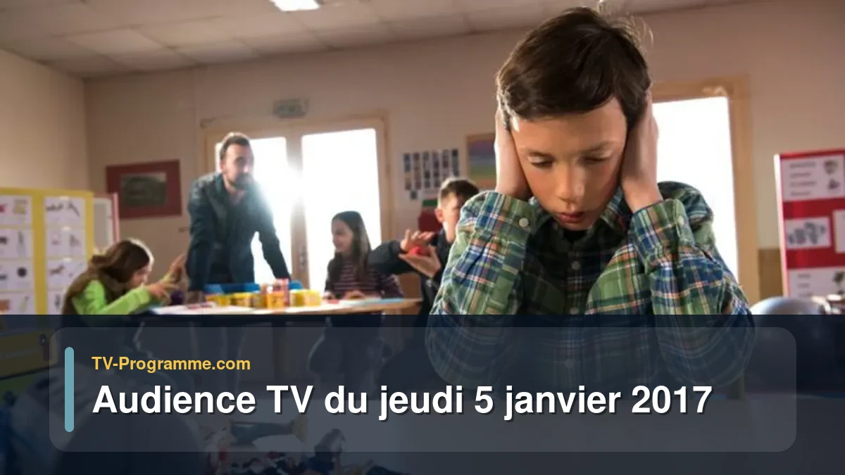Audiences TV et audimat en prime time du Jeudi 5 janvier 2017