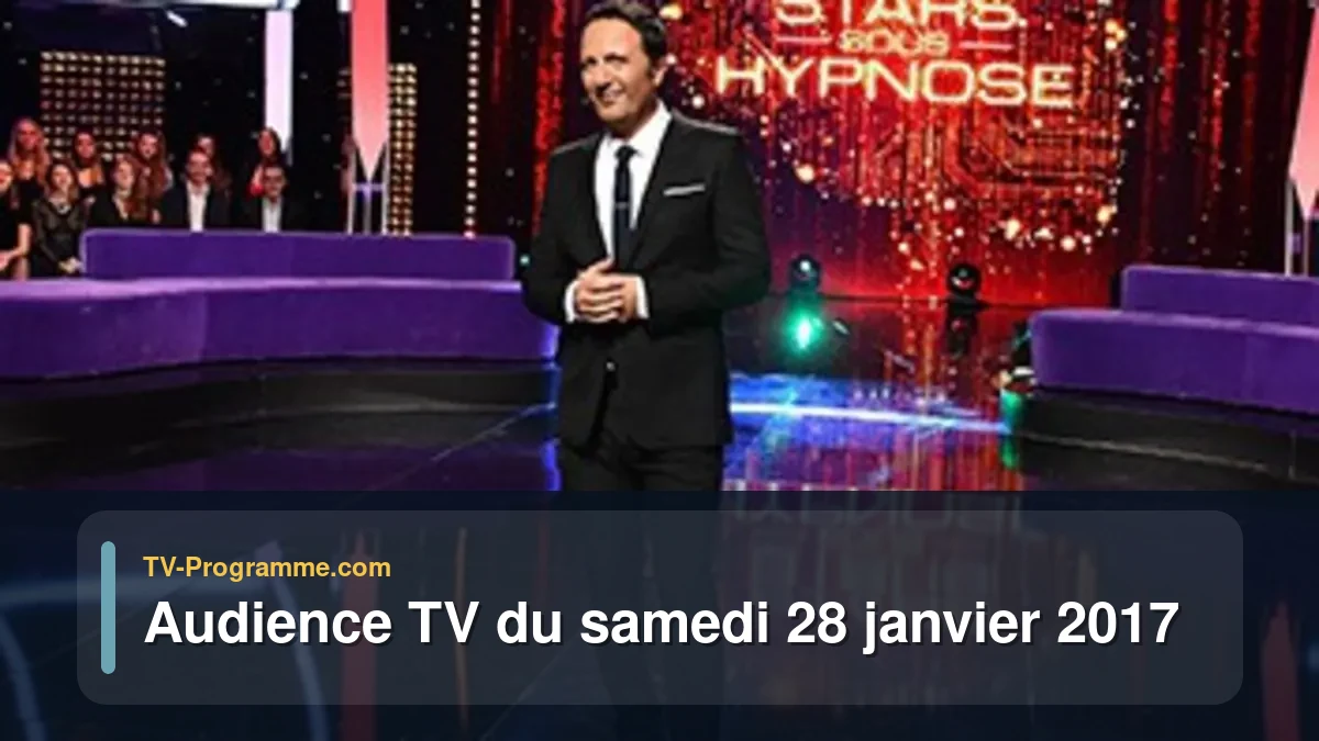 Audience TV du Samedi 28 janvier 2017