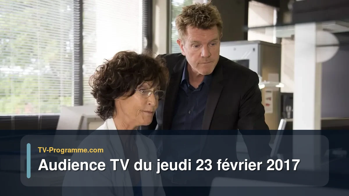 Audience TV du Jeudi 23 février 2017