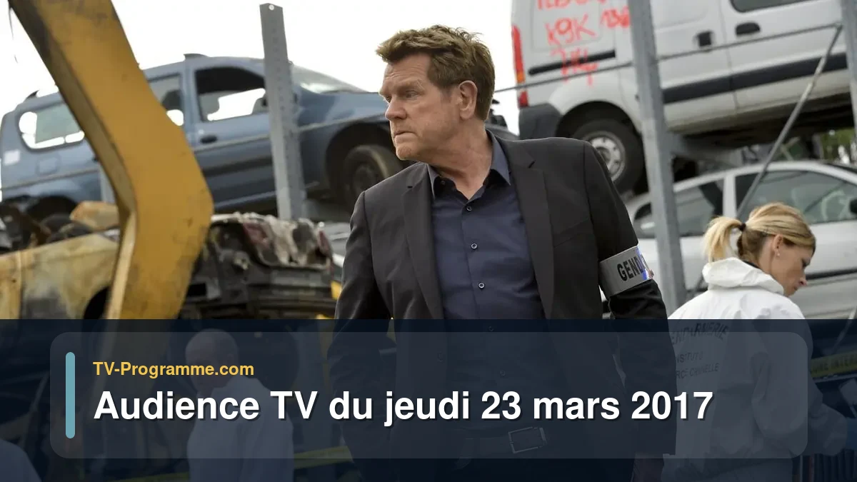 Audiences TV et audimat en prime time du Jeudi 23 mars 2017