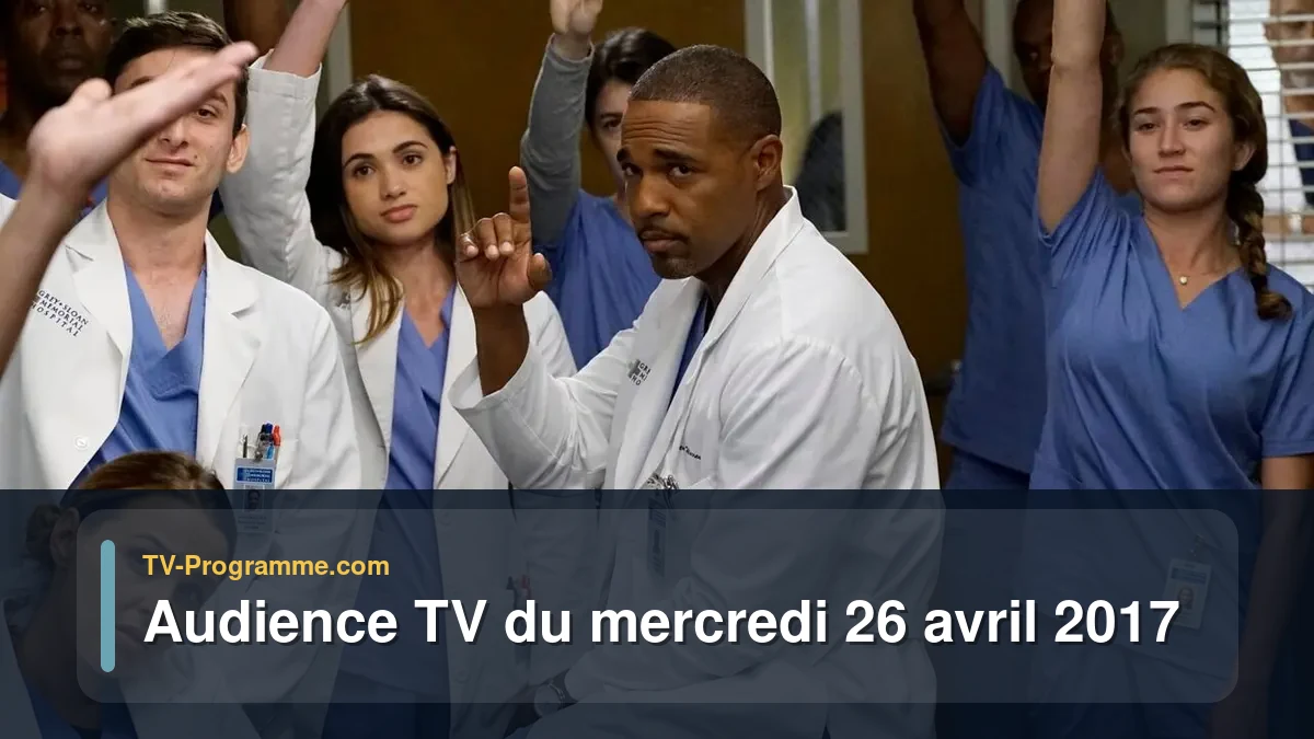 Audience TV du Mercredi 26 avril 2017