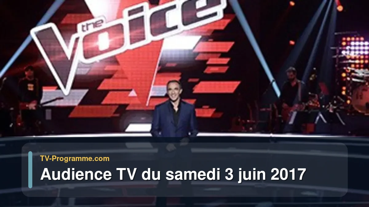 Audience TV du Samedi 3 juin 2017