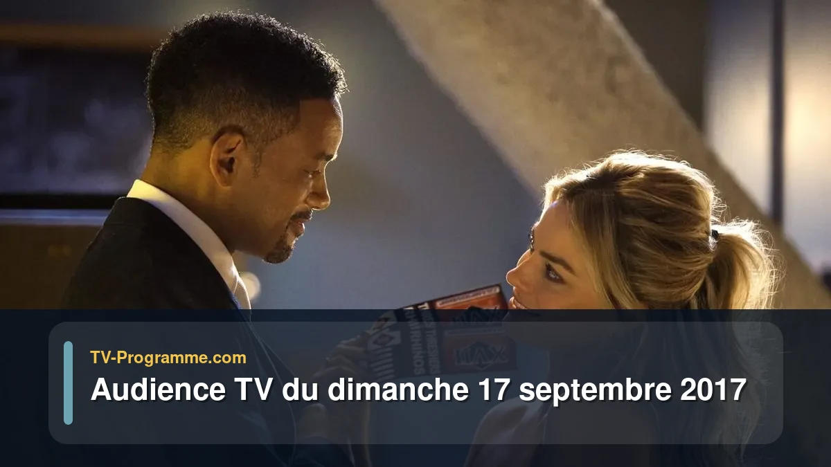 Audiences TV et audimat en prime time du Dimanche 17 septembre 2017