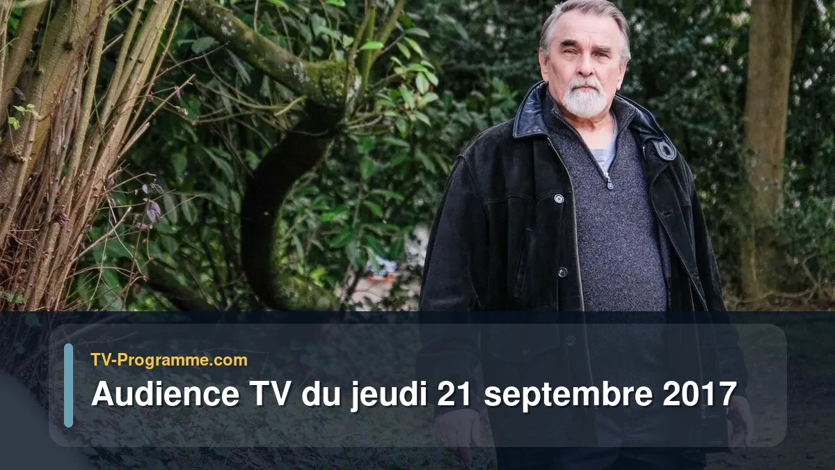 Audience TV du Jeudi 21 septembre 2017