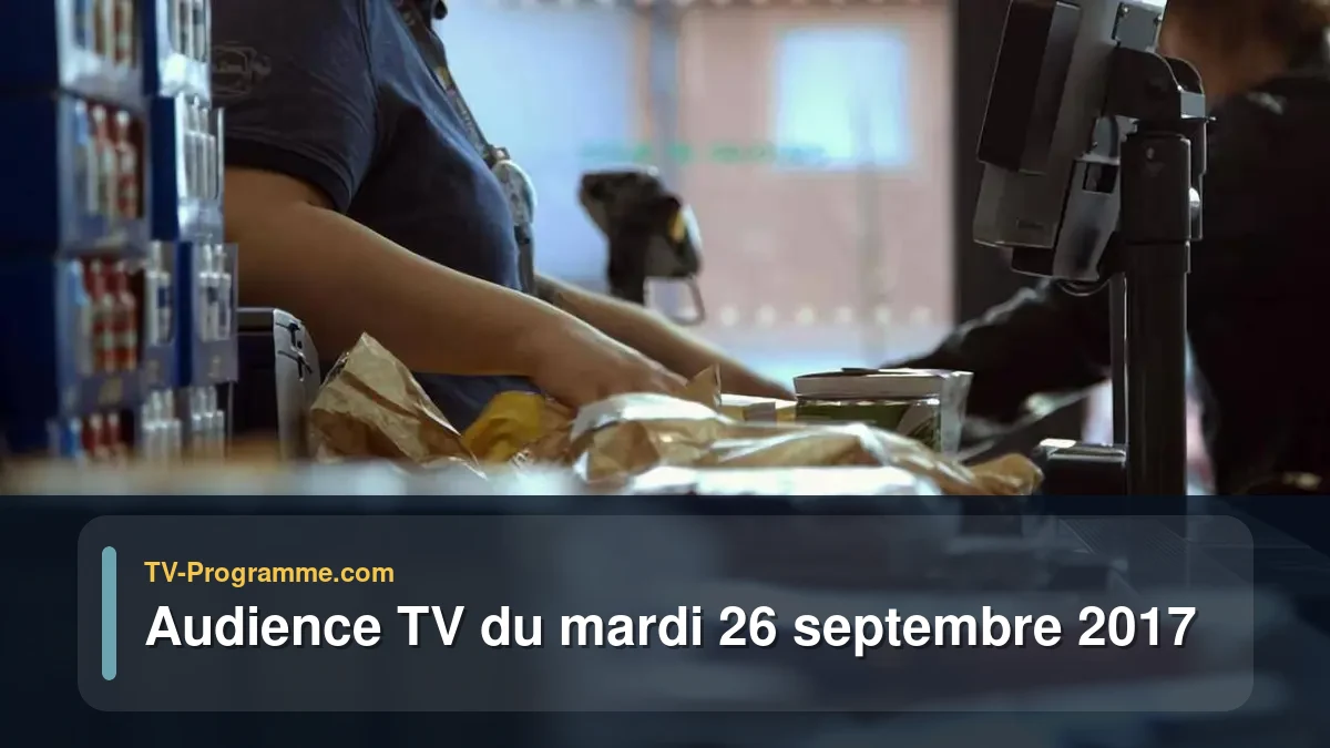 Audiences TV et audimat en prime time du Mardi 26 septembre 2017