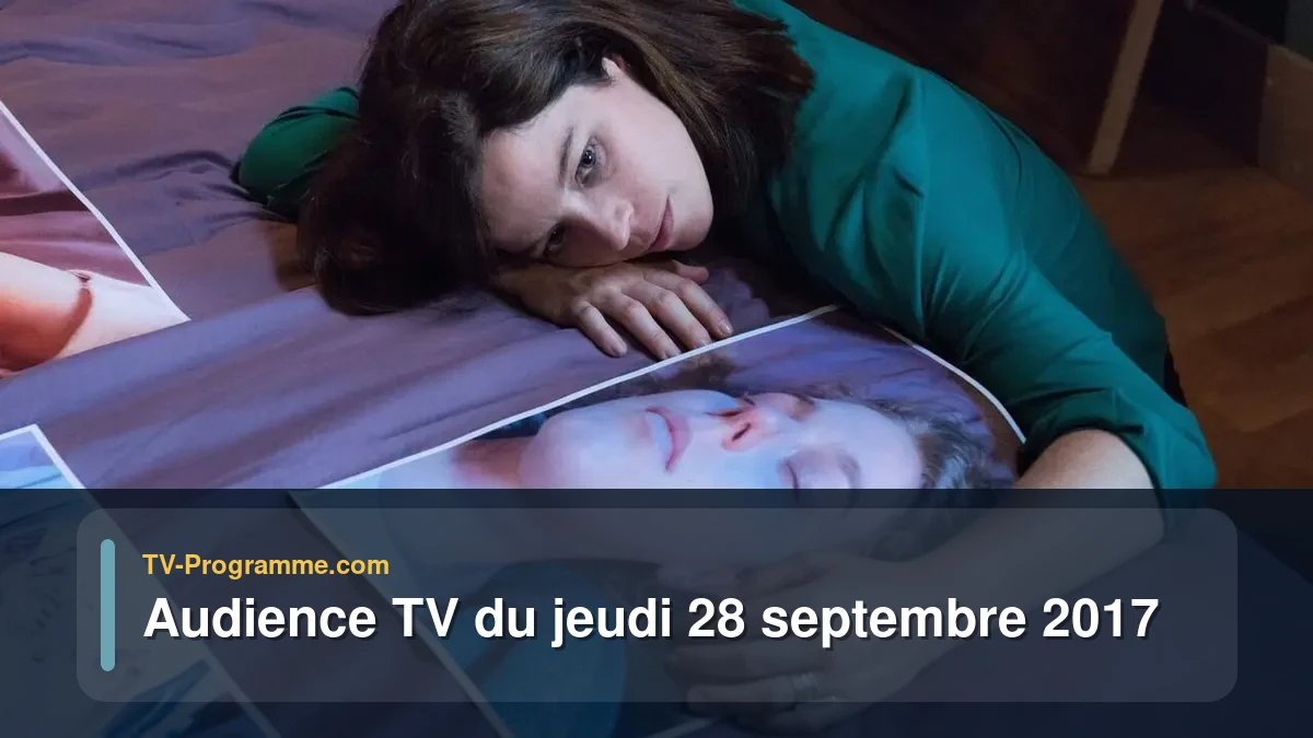 Audience TV du Jeudi 28 septembre 2017