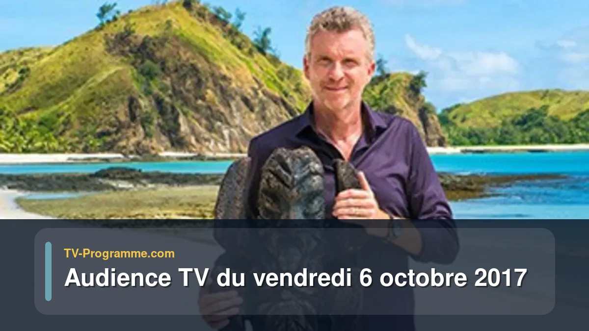 Audiences TV et audimat en prime time du Vendredi 6 octobre 2017