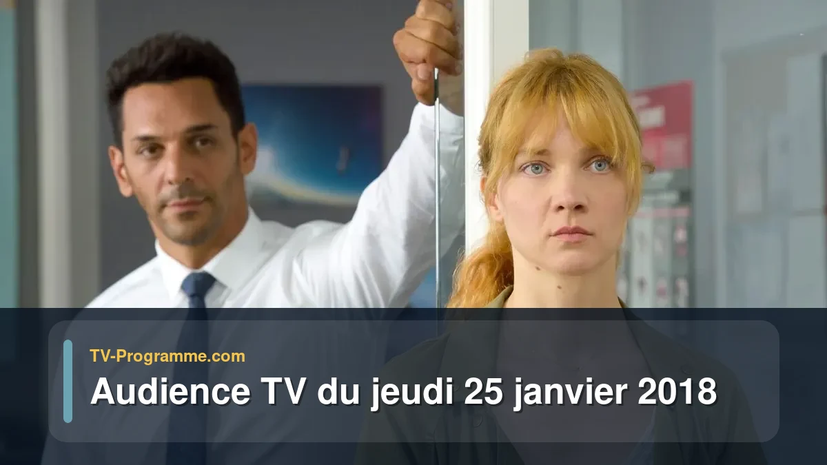 Audience TV du Jeudi 25 janvier 2018