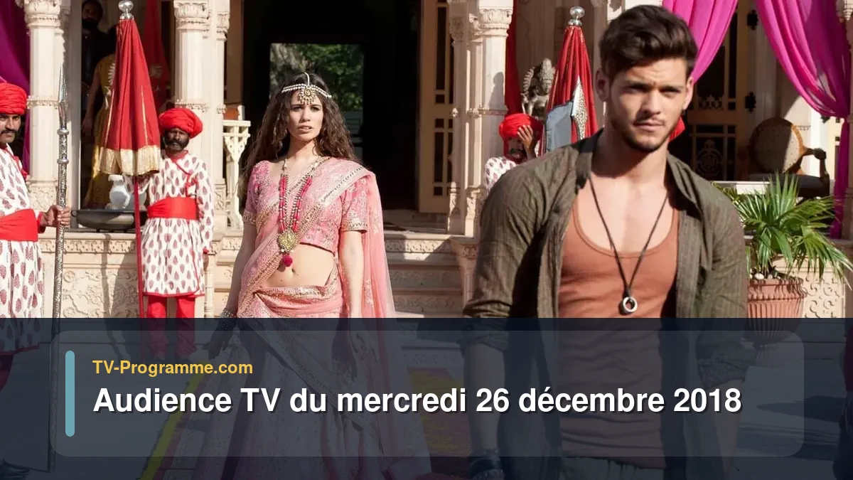 Audiences TV et audimat en prime time du Mercredi 26 décembre 2018