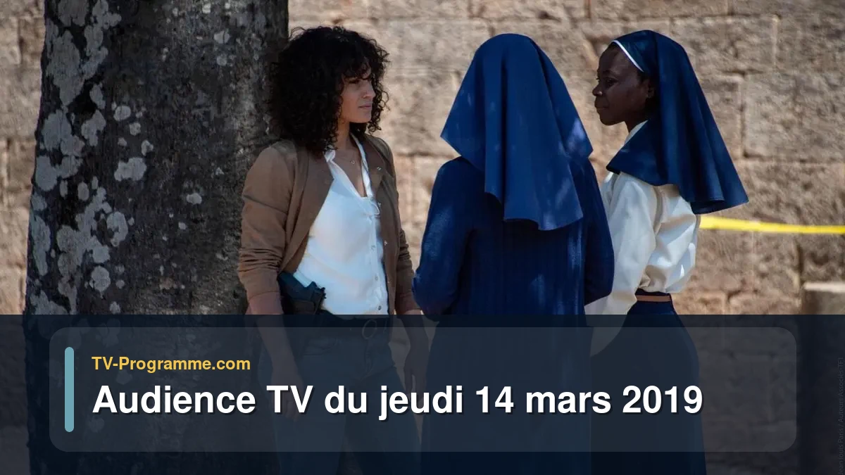Audiences TV et audimat en prime time du Jeudi 14 mars 2019